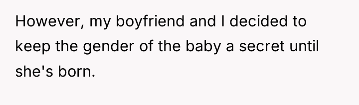However, my boyfriend and I decided to keep the gender...