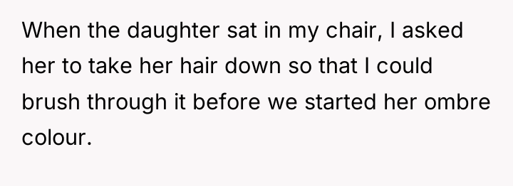 When the daughter sat in my chair, I asked her...