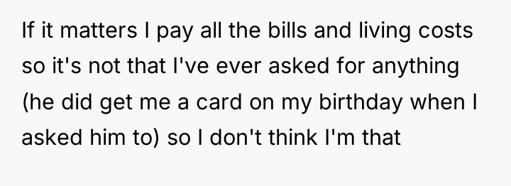 If it matters I pay all the bills and living...