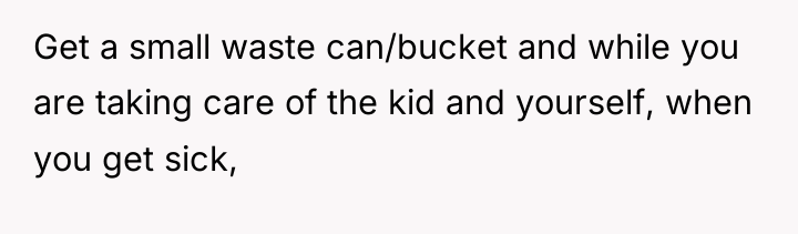 Get a small waste can/bucket and while you are taking...