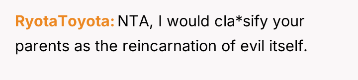 RyotaToyota NTA, I would cla*sify your parents as the reincarnation...
