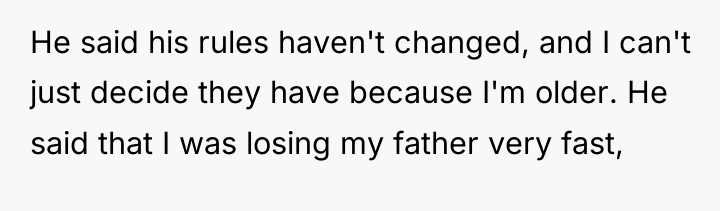 He said his rules haven't changed, and I can't just...