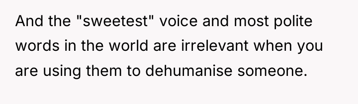 And the "sweetest" voice and most polite words in the...