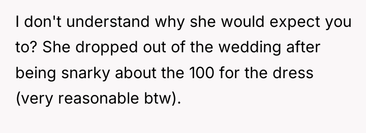 I don't understand why she would expect you to? She...