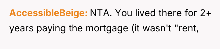 AccessibleBeige NTA. You lived there for 2+ years paying the...