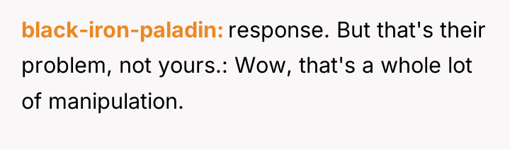 black-iron-paladin response. But that's their problem, not yours.: Wow, that's...
