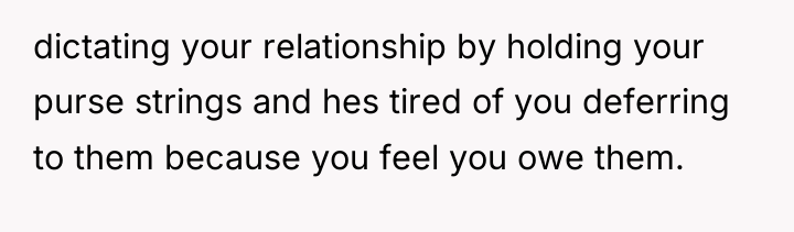dictating your relationship by holding your purse strings and hes...