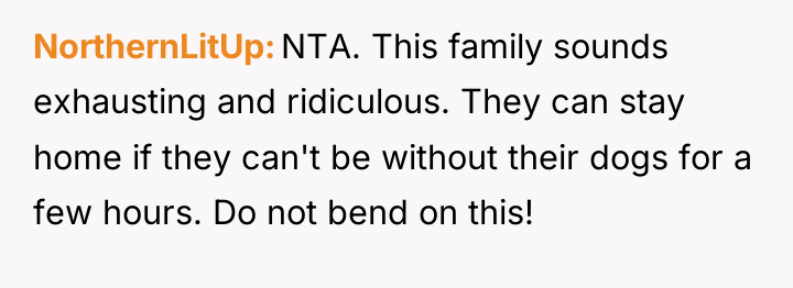 NorthernLitUp NTA. This family sounds exhausting and ridiculous. They can...