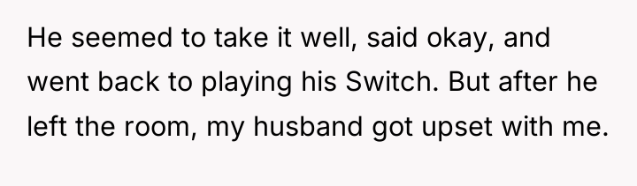 He seemed to take it well, said okay, and went...