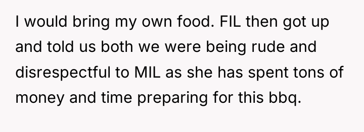I would bring my own food. FIL then got up...