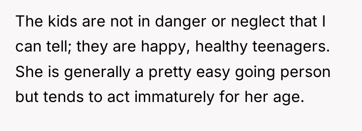 The kids are not in danger or neglect that I...