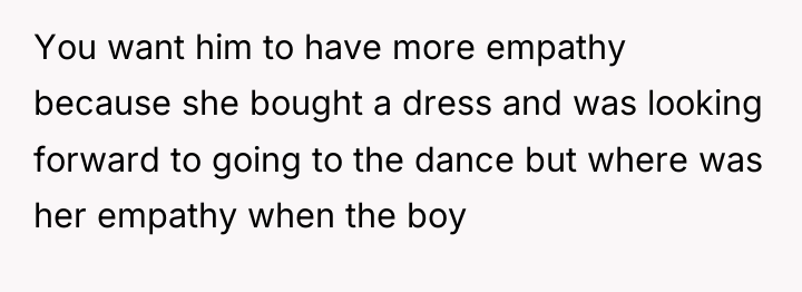 You want him to have more empathy because she bought...