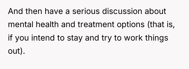 And then have a serious discussion about mental health and...