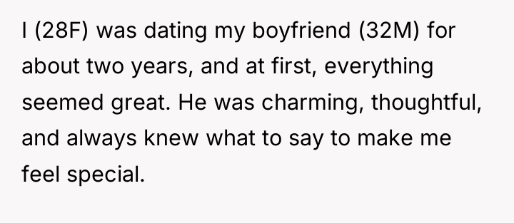 I (28F) was dating my boyfriend (32M) for about two...