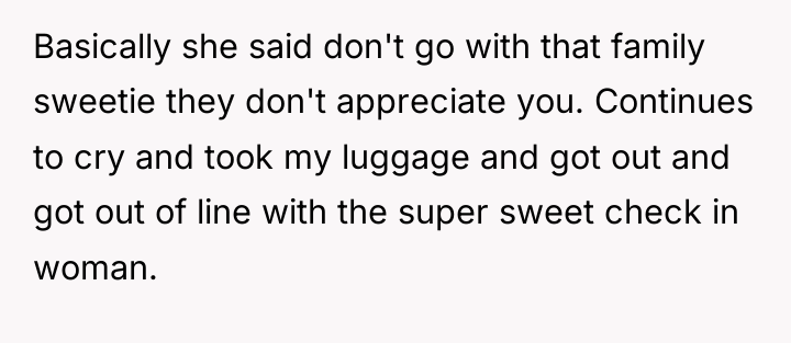 Basically she said don't go with that family sweetie they...