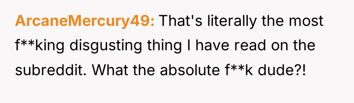 ArcaneMercury49 That's literally the most f**king disgusting thing I have...