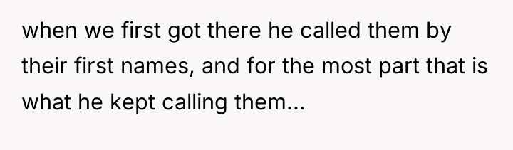 when we first got there he called them by their...