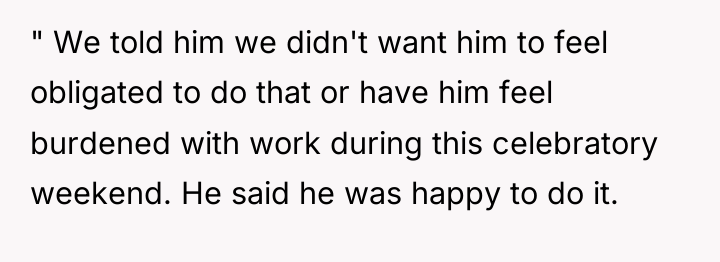 " We told him we didn't want him to feel...