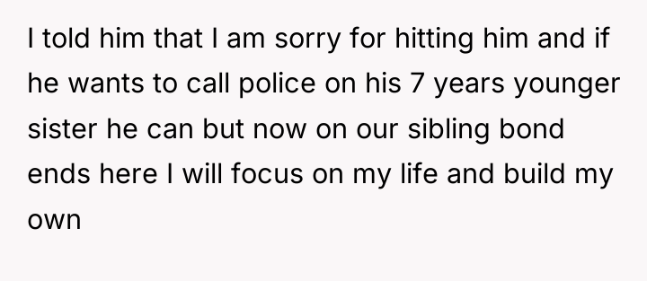 I told him that I am sorry for hitting him...