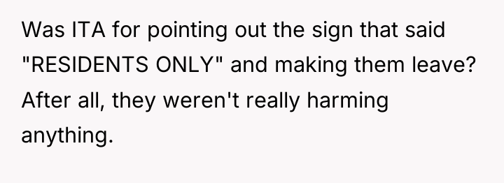 Was ITA for pointing out the sign that said "RESIDENTS...