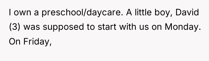 I own a preschool/daycare. A little boy, David (3) was...
