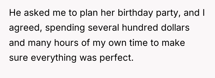 He asked me to plan her birthday party, and I...