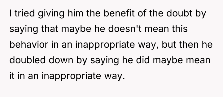I tried giving him the benefit of the doubt by...
