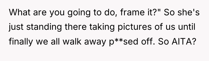What are you going to do, frame it?" So she's...