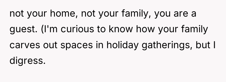 not your home, not your family, you are a guest....
