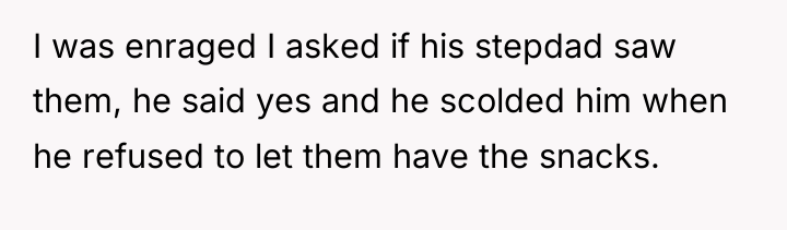 I was enraged I asked if his stepdad saw them,...