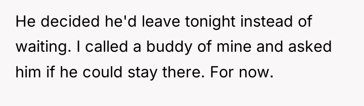 He decided he'd leave tonight instead of waiting. I called...