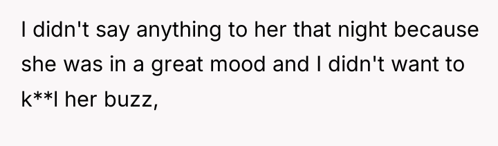 I didn't say anything to her that night because she...