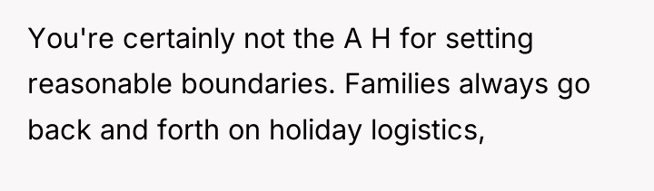 You're certainly not the A H for setting reasonable boundaries....