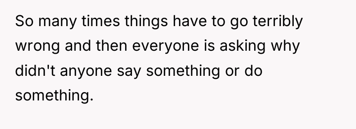 So many times things have to go terribly wrong and...