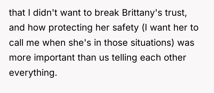 that I didn't want to break Brittany's trust, and how...