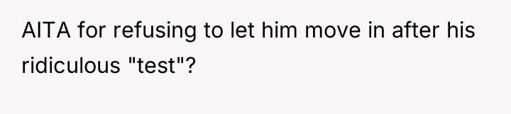 AITA for refusing to let him move in after his...