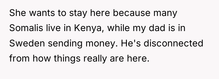 She wants to stay here because many Somalis live in...