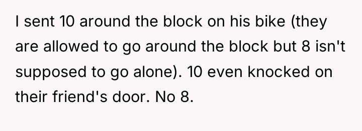 I sent 10 around the block on his bike (they...