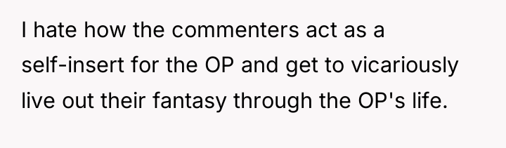 I hate how the commenters act as a self-insert for...