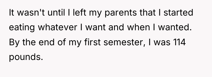 It wasn't until I left my parents that I started...