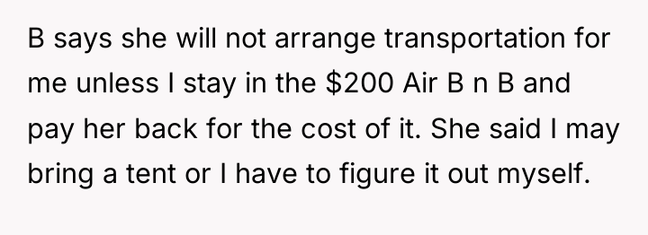 B says she will not arrange transportation for me unless...