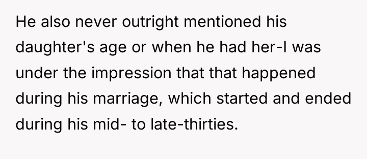 He also never outright mentioned his daughter's age or when...