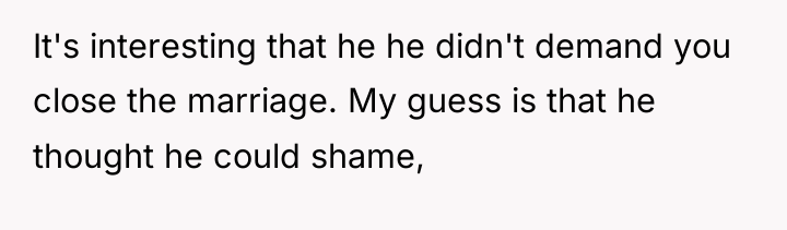 It's interesting that he he didn't demand you close the...