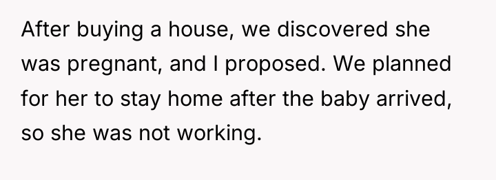 After buying a house, we discovered she was pregnant, and...