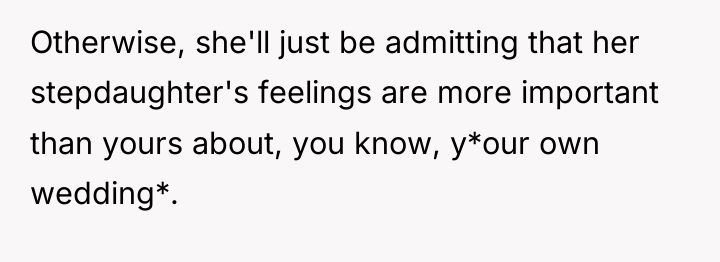 Otherwise, she'll just be admitting that her stepdaughter's feelings are...