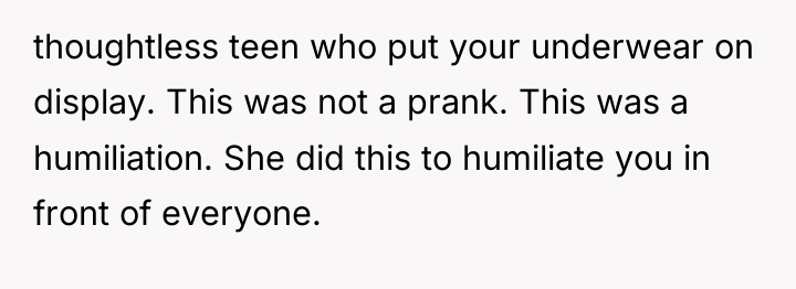 thoughtless teen who put your underwear on display. This was...