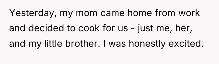 Yesterday, my mom came home from work and decided to...