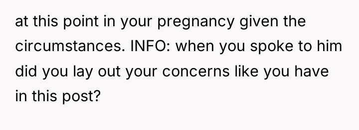 at this point in your pregnancy given the circumstances. INFO:...