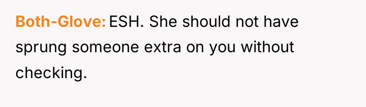 Both-Glove ESH. She should not have sprung someone extra on...