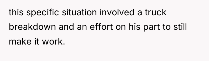 this specific situation involved a truck breakdown and an effort...